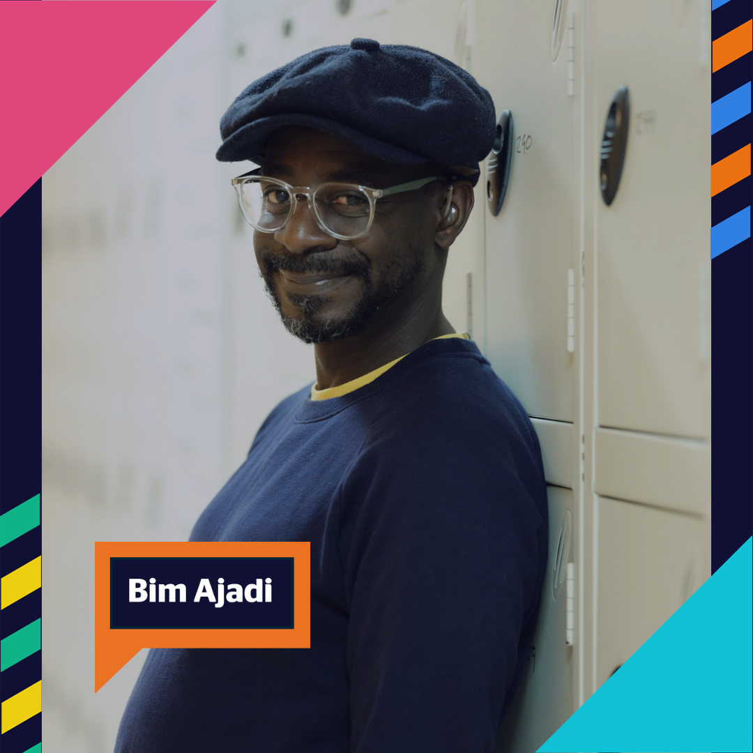 Orange speech bubble in the bottom left reads "Bim Ajadi". Behind is a photo of a smiling black man leaning against some cream lockers. He has a navy flatcap on, a navy jumper and is wearing clear square-framed glasses. He has a short black beard.